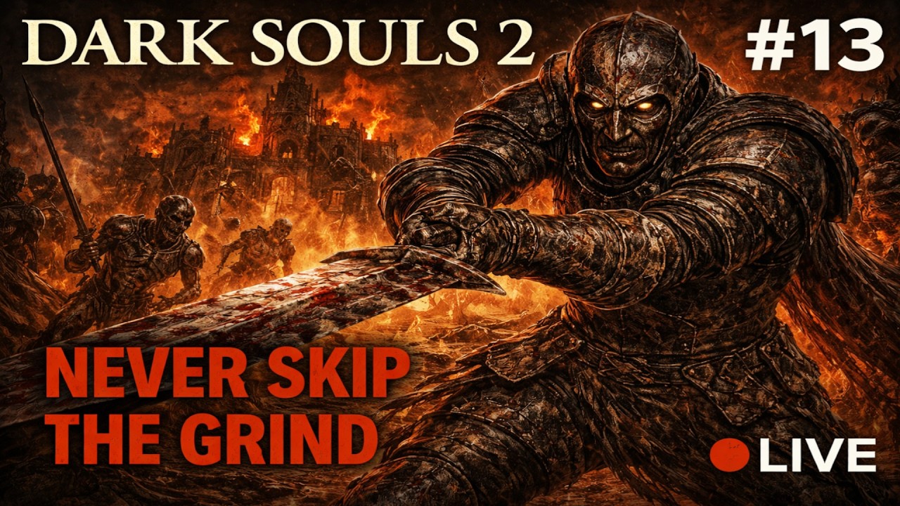 Dark Souls 2 – Never skip the grind!