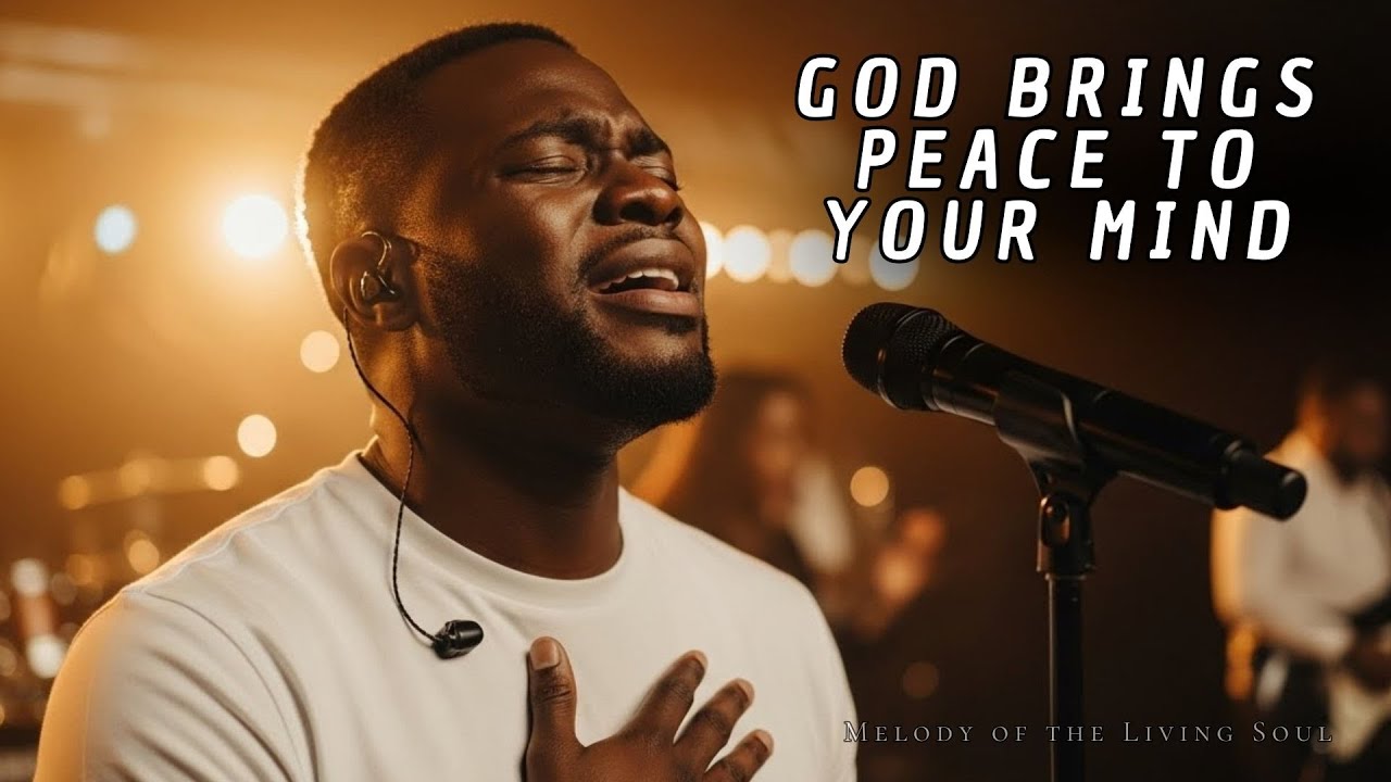 God Brings Peace to Your Mind | Worship Songs to Calm the Heart