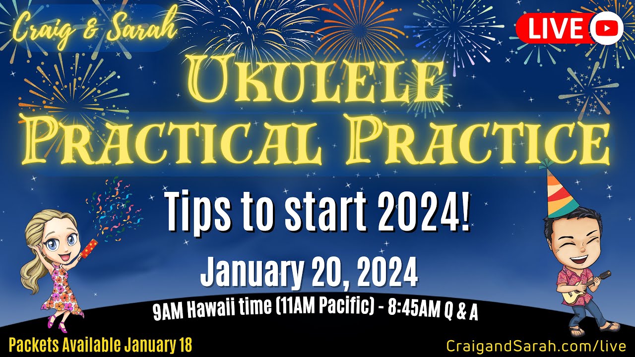 Practical Practice for ‘Ukulele 2024 - Craig Chee & Sarah Maisel Livestream Workshop