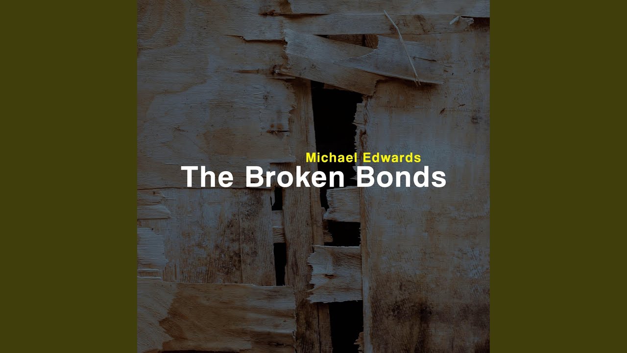 The Broken Bonds