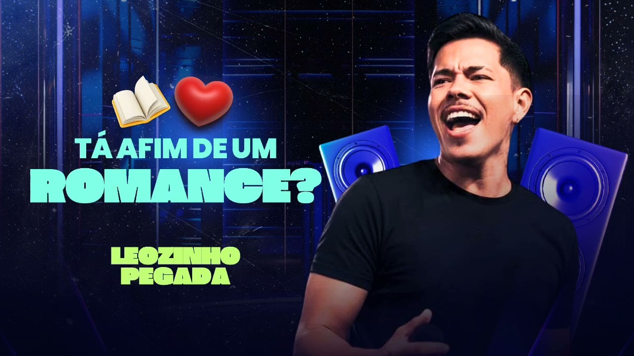 LEOZINHO PEGADA ta afim de um romance 🥰😍