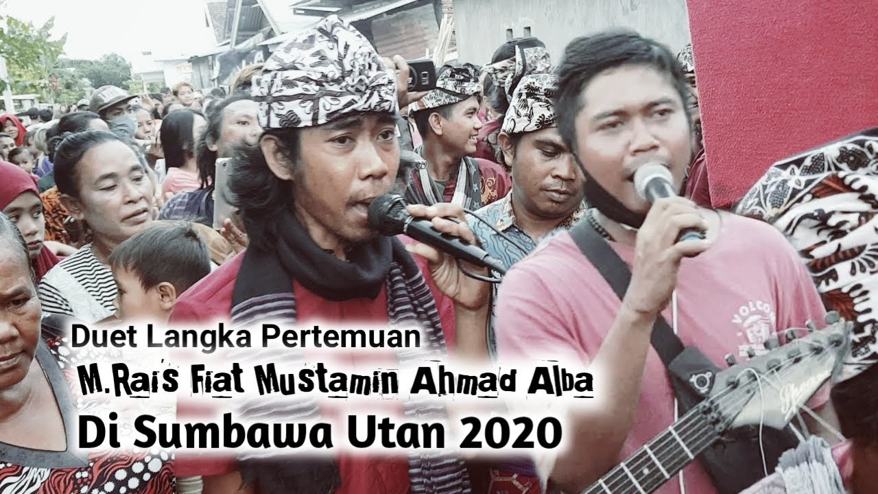 Duet Langka Pertemuan M.Rais Fiat Mustamin Ahmad Alba. Di Sumbawa Utan || Gagar Mayang 03