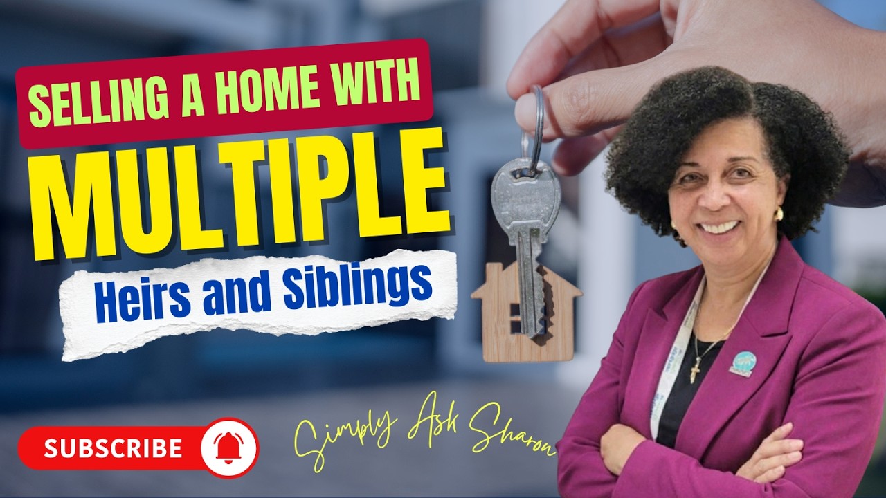 Selling a Home with Multiple Heirs and Siblings