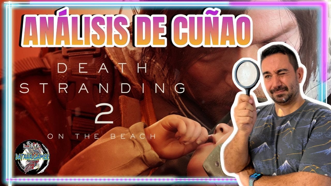 DEATH STRANDING 2 | ANÁLISIS DE CUÑAO