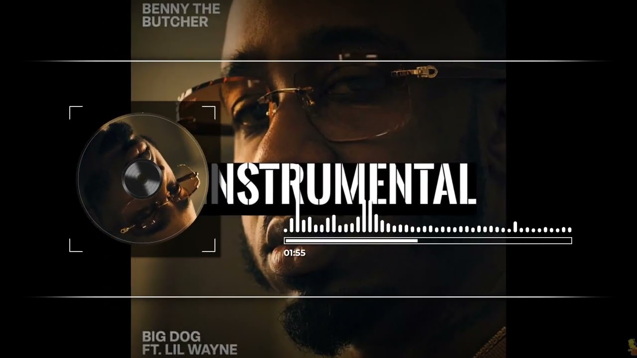 Benny The Butcher Ft. Lil Wayne - Big Dog ( INSTRUMENTAL )