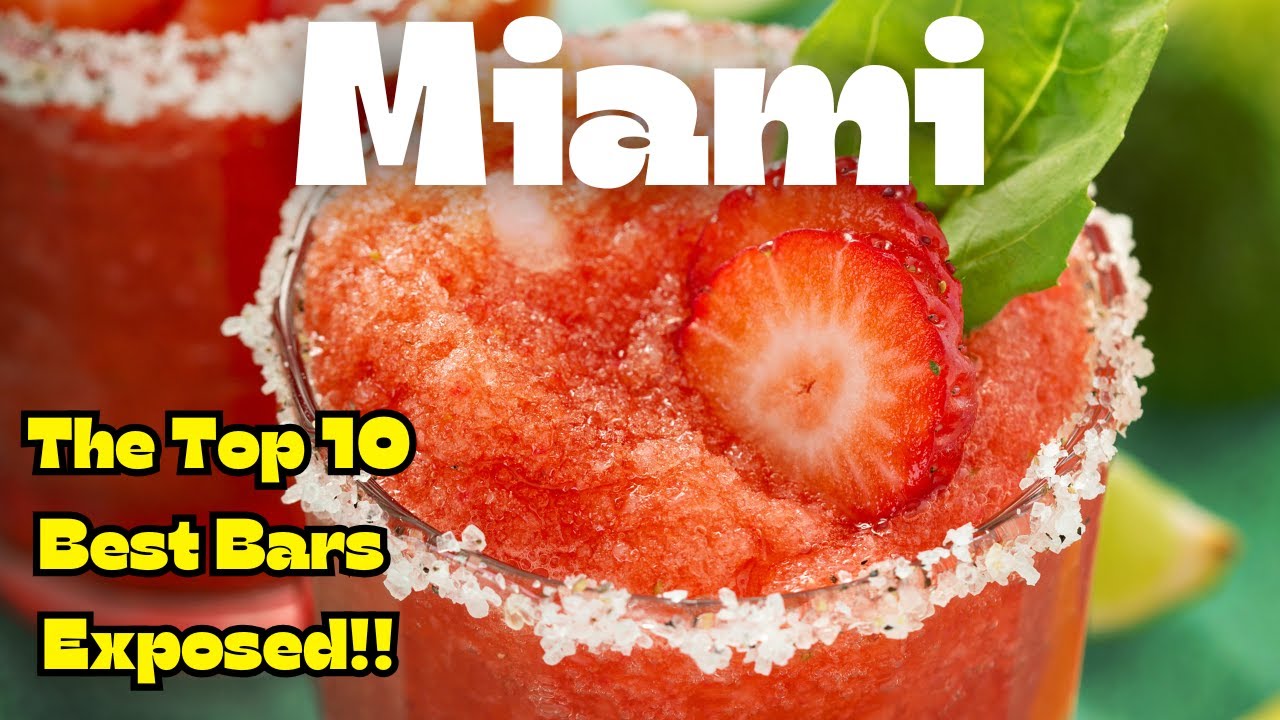 The Top 10 Bars in Miami You Must Visit!