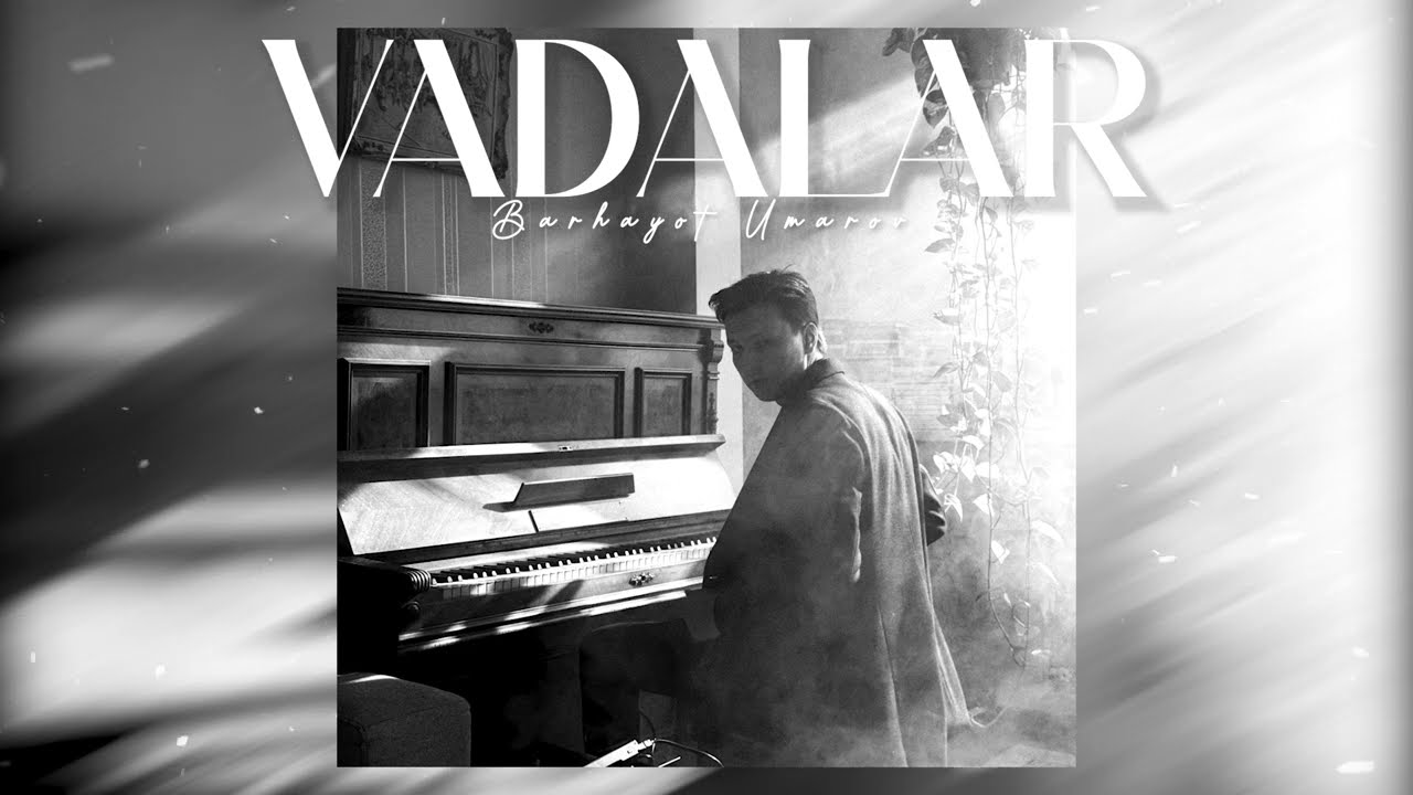 Barhayot Umarov - Vadalar (Music Version)