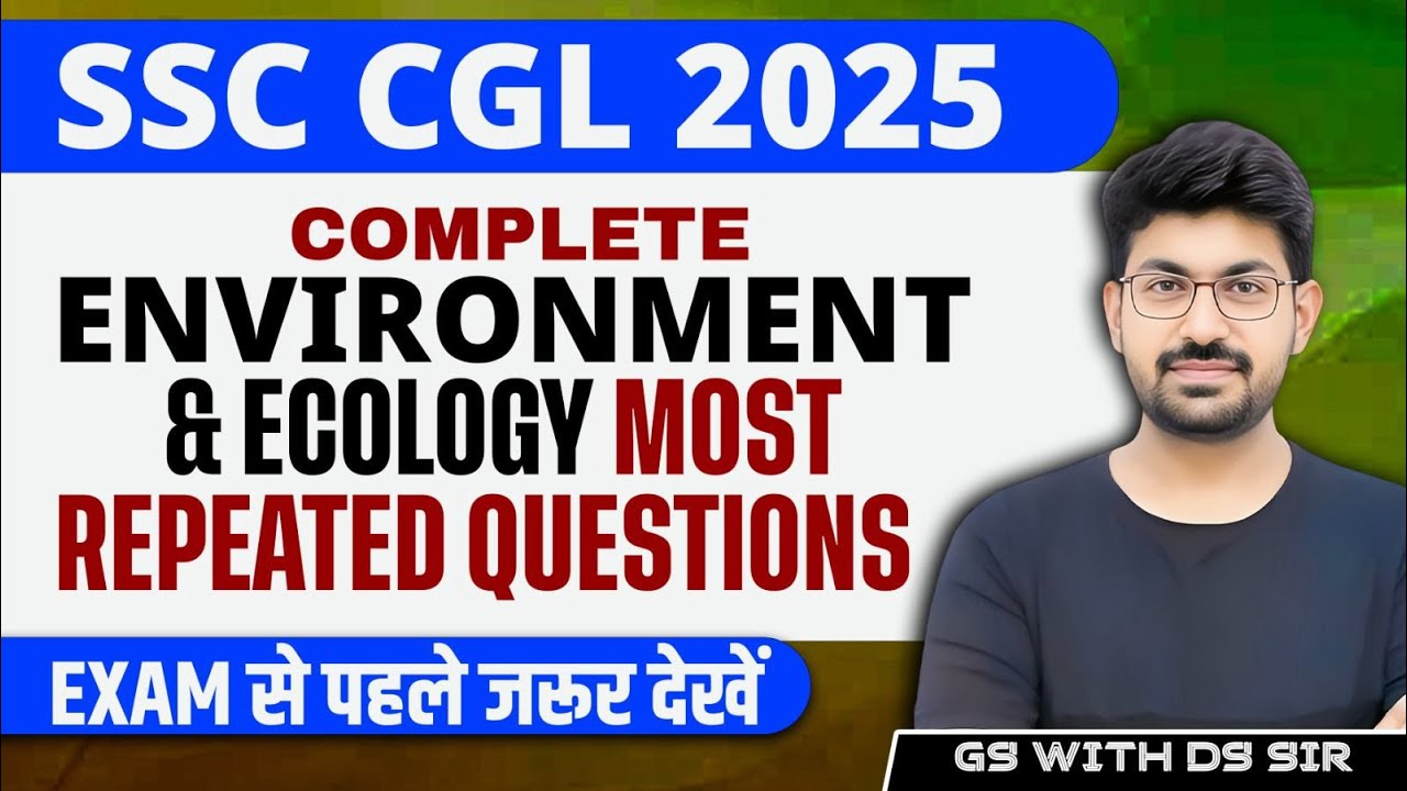 Enviroment & Ecology | Most Repeated Questions | SSC CGL 2025 | GS with DS Sir