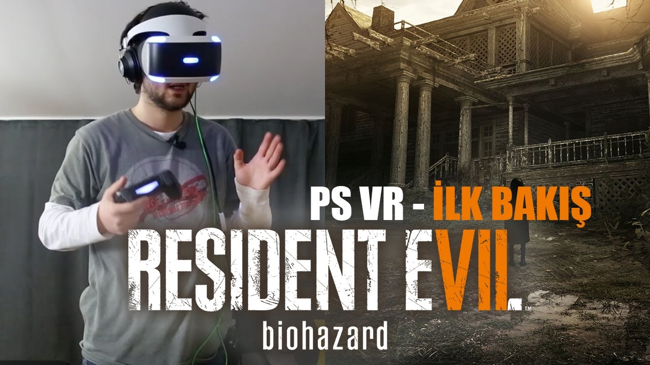 Resident Evil 7 oynadık! - İlk bakış PS VR (TÜRKÇE)