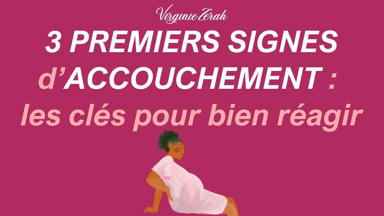 🌻 3 premiers signes d'accouchement : les clés pour bien réagir - Top 3 Signs of Labor
