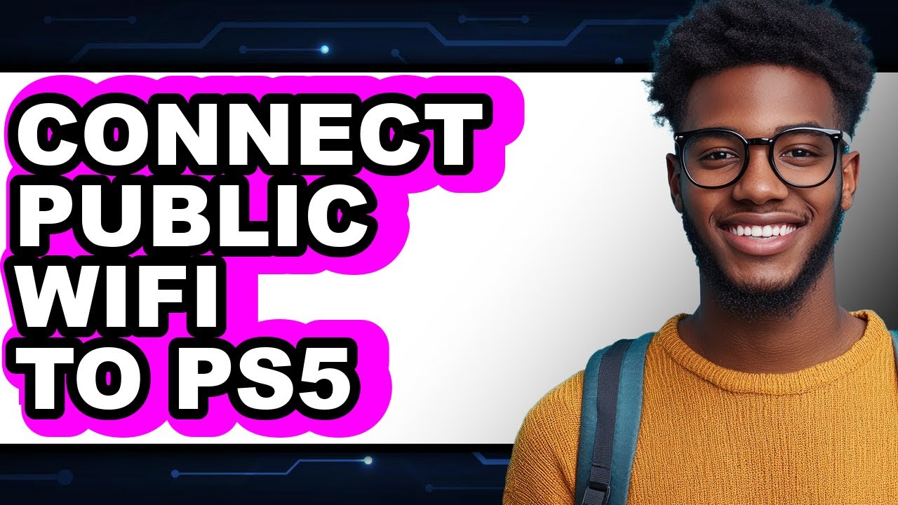 How to Connect Public WiFi to PS5 (Easy Method)