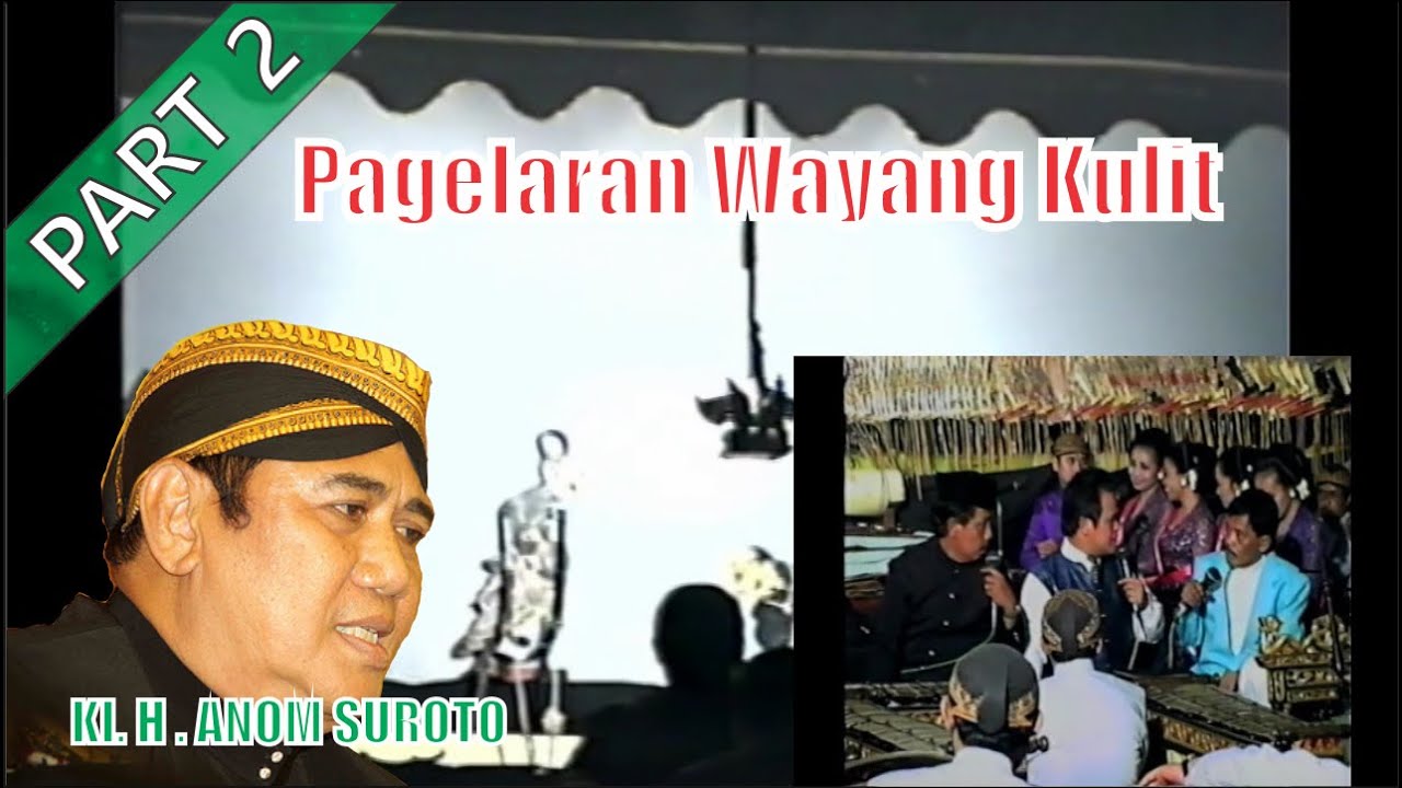 WAYANG Ki. H. Anom Suroto II Rabine Nakulo Sadewo II Kirun Bagio Kholik ( 1999) Part 2