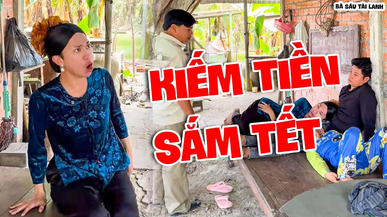 Bà Sáu Tung Tuyệt Chiêu Kiếm Tiền Sắm Tết Cực Hài Hước Khiến Lão Chồng Mắc Bẫy  -  Bà Sáu Tài lanh