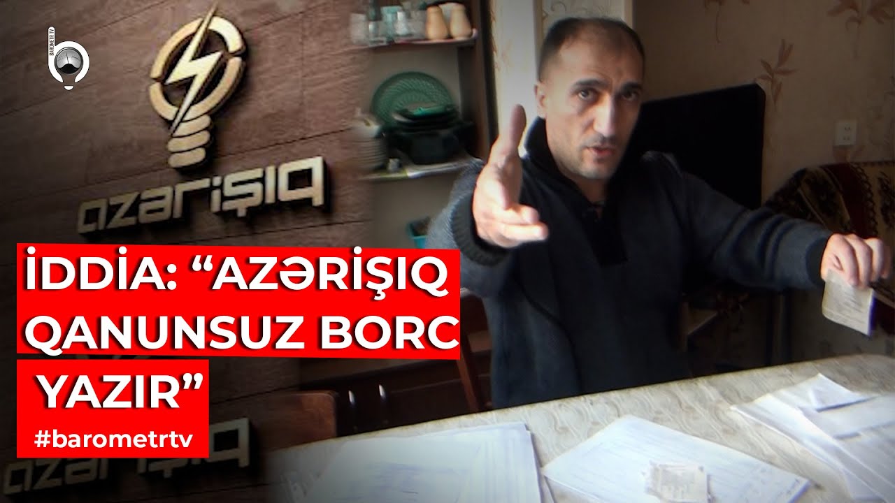 Saxta borc yaradır, ödəməklə qurtarmır | Azərişıqdan şikayət var | Barometr TV