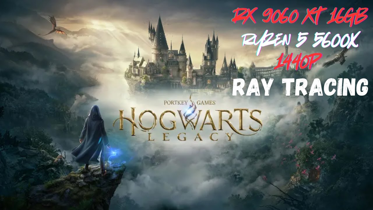 Hogwarts Legacy | RX 9060XT | 1440P | Performance Test| Ray Tracing Optimization Guide |All Settings
