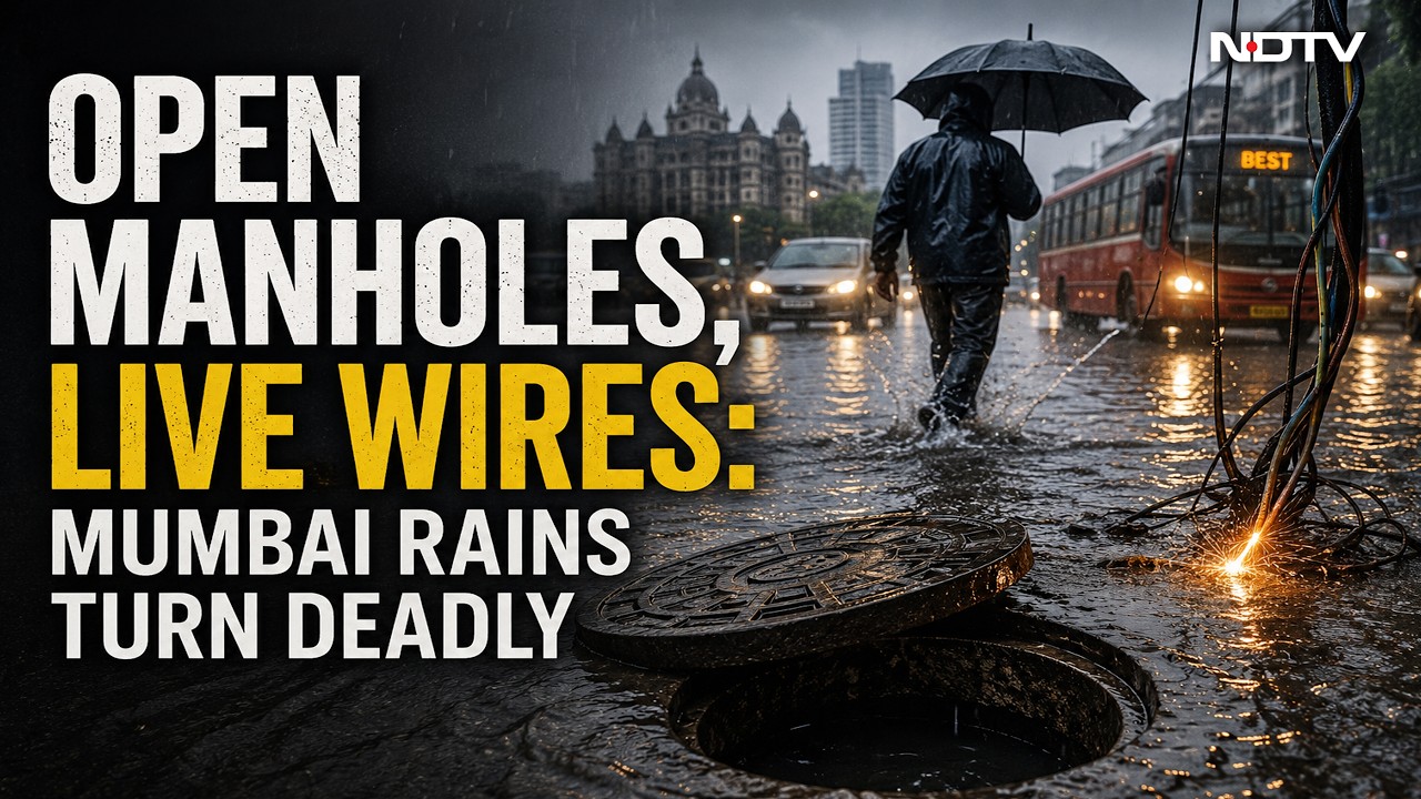 Mumbai Rains LIVE | Open Manholes, Live Wires: Mumbai's Monsoon Turns Deadly