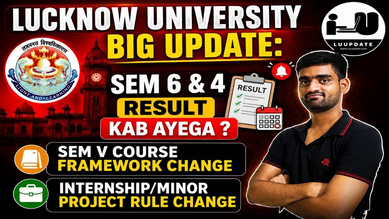 🔴 Lucknow University Big Update: Sem 6 & 4 Result, Sem V Framework Change | Internship/Minor Project