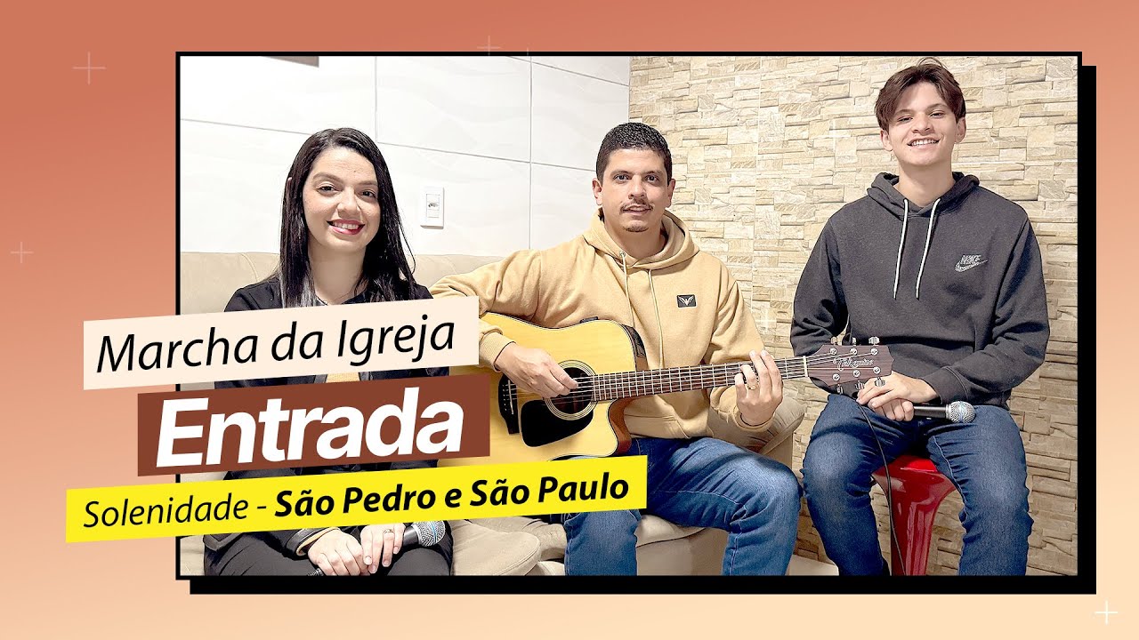 MARCHA DA IGREJA | CANTO DE ENTRADA | SOLENIDADE SANTOS PEDRO E PAULO APÓSTOLOS