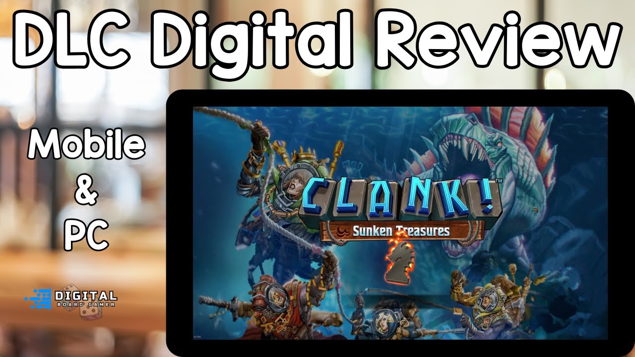 Clank! Sunken Treasures Review &ndash; Is It Worth It on PC & Mobile? | DLC & Expansion Breakdown