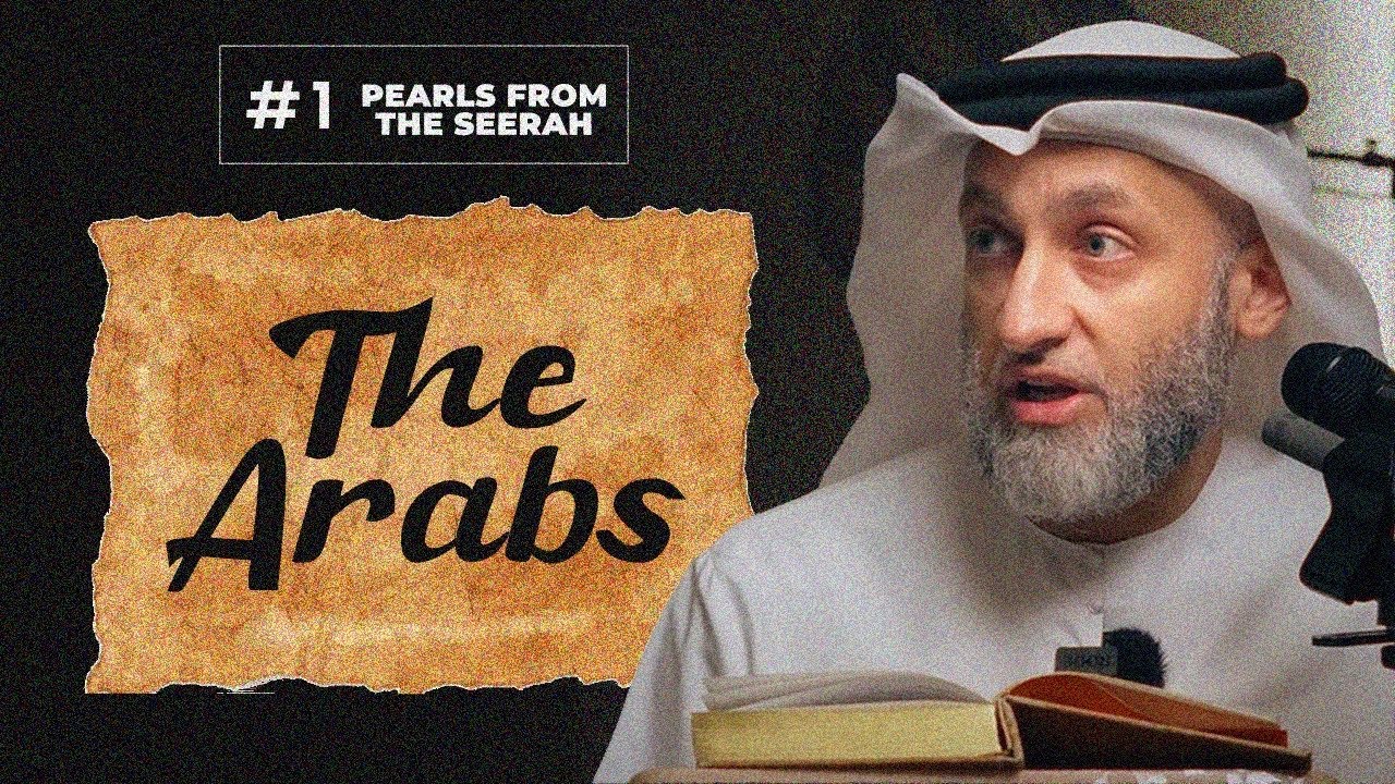 Pearls from the Seerah: 01 The Arabs