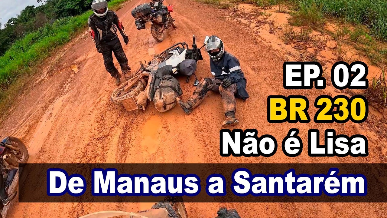 De Manaus a Santarém - EP 02 - BR 230 - Um Sabão.