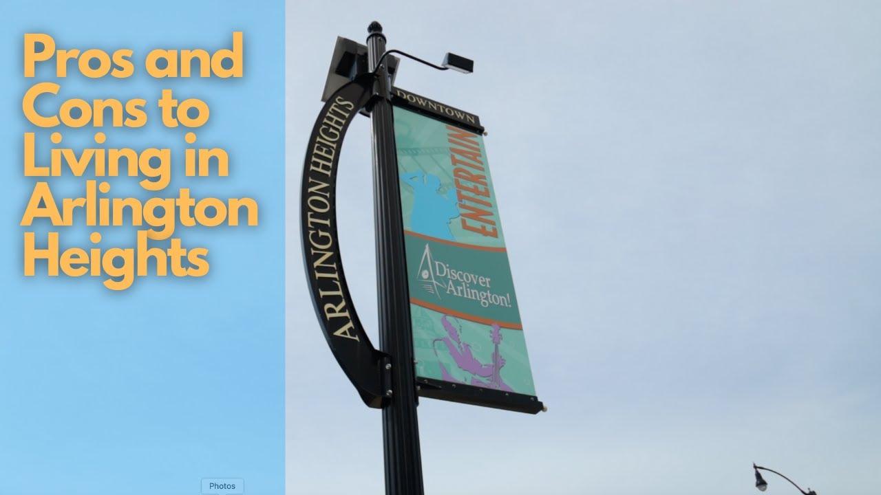 PROS AND CONS TO LIVING IN ARLINGTON HEIGHTS, IL.