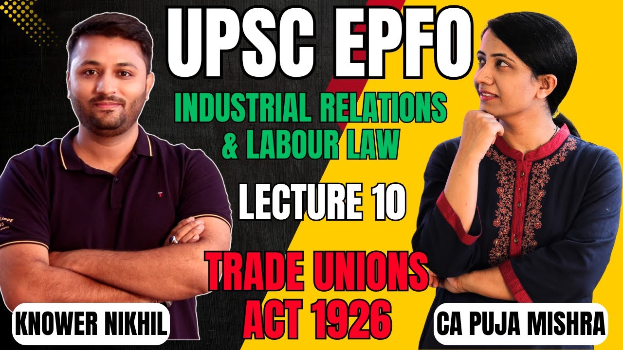 Trade Unions Act 1926 | Industrial Relations & Labour Law Lecture 10 |  UPSC EPFO 2025 Free Course
