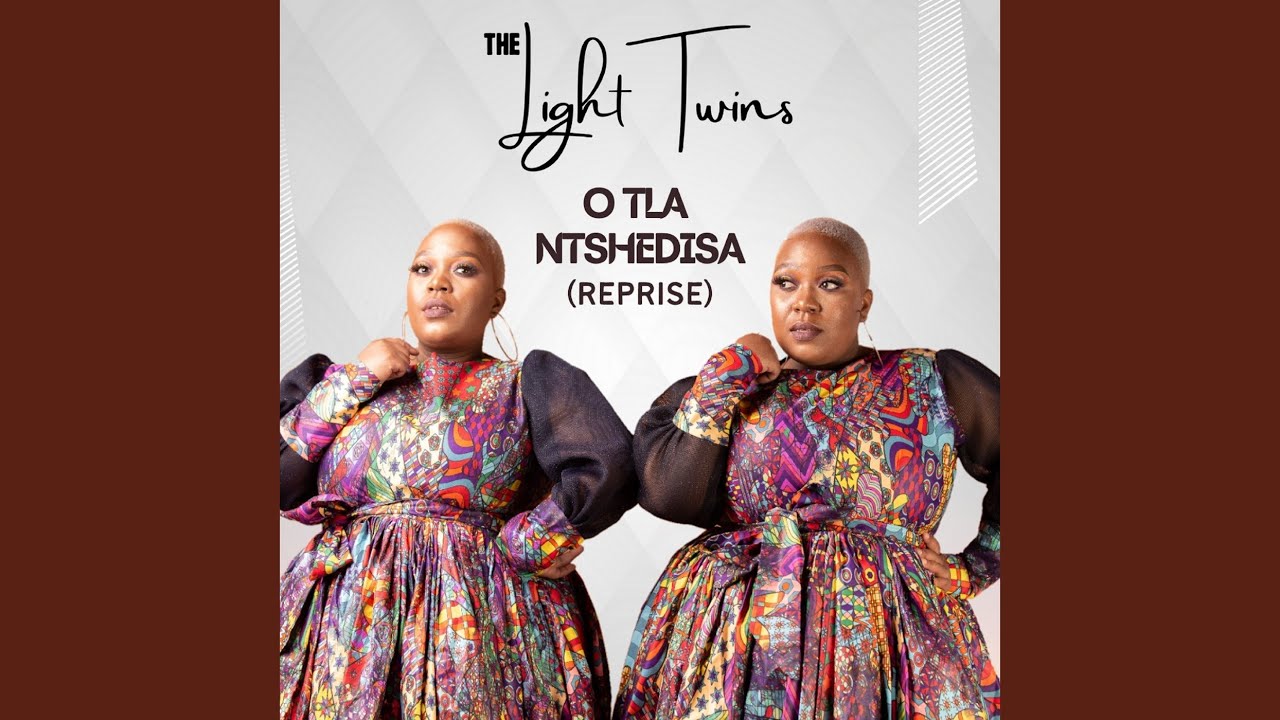 O Tla Ntshedisa (Reprise)