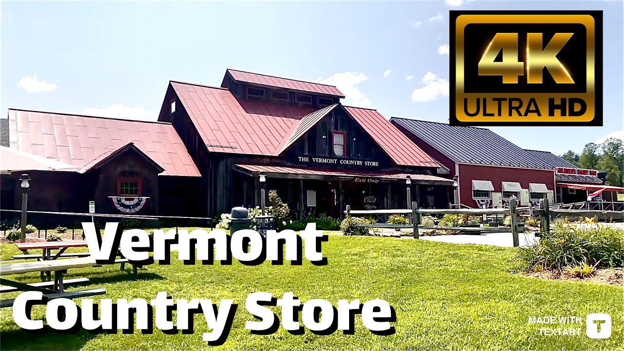 【4K】Vermont Country Store (Rockingham)  - July 2023