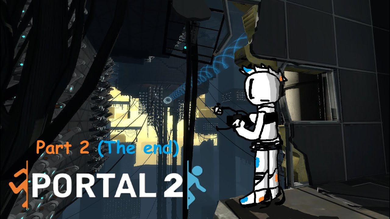 Portals made me go insane... | Portal 2 (Part The END)