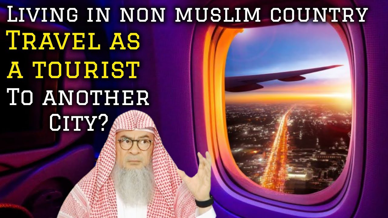 Living in America or a non muslim country, can I travel as a tourist to another city assim al hakeem