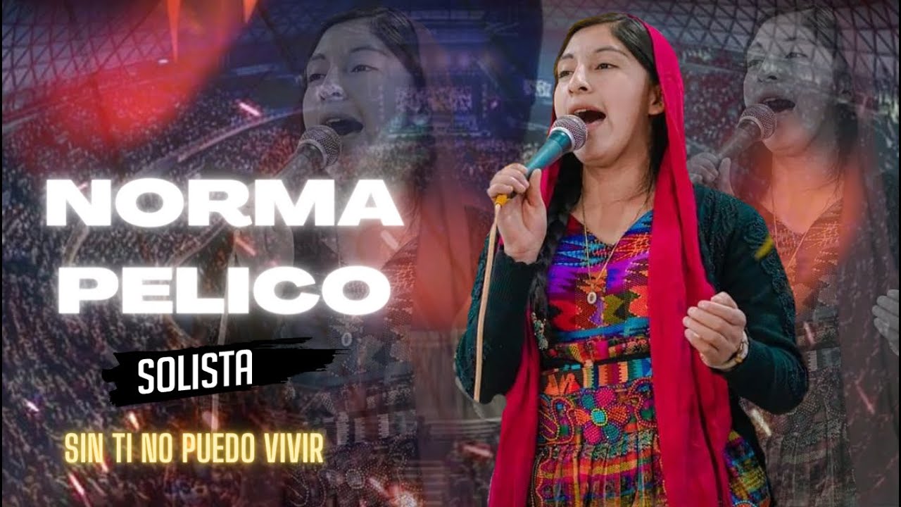 SOLISTA CATOLICA NORMA PELICO \\\ SIN TI NO PUEDO VIVIR \\\
