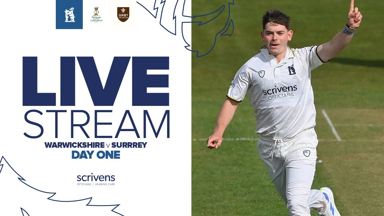 🔴 LIVE STREAM | Warwickshire v Surrey | Day One | County Championship