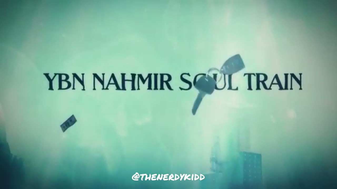 YBN Nahmir - Soul Train (But its only the good parts)