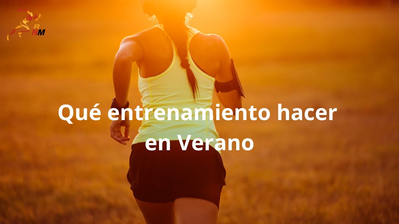 Qué entrenamiento hacer en verano