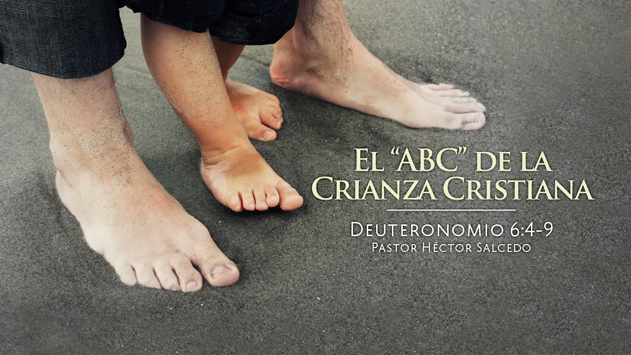 El ABC de la crianza cristiana - Pastor Héctor Salcedo