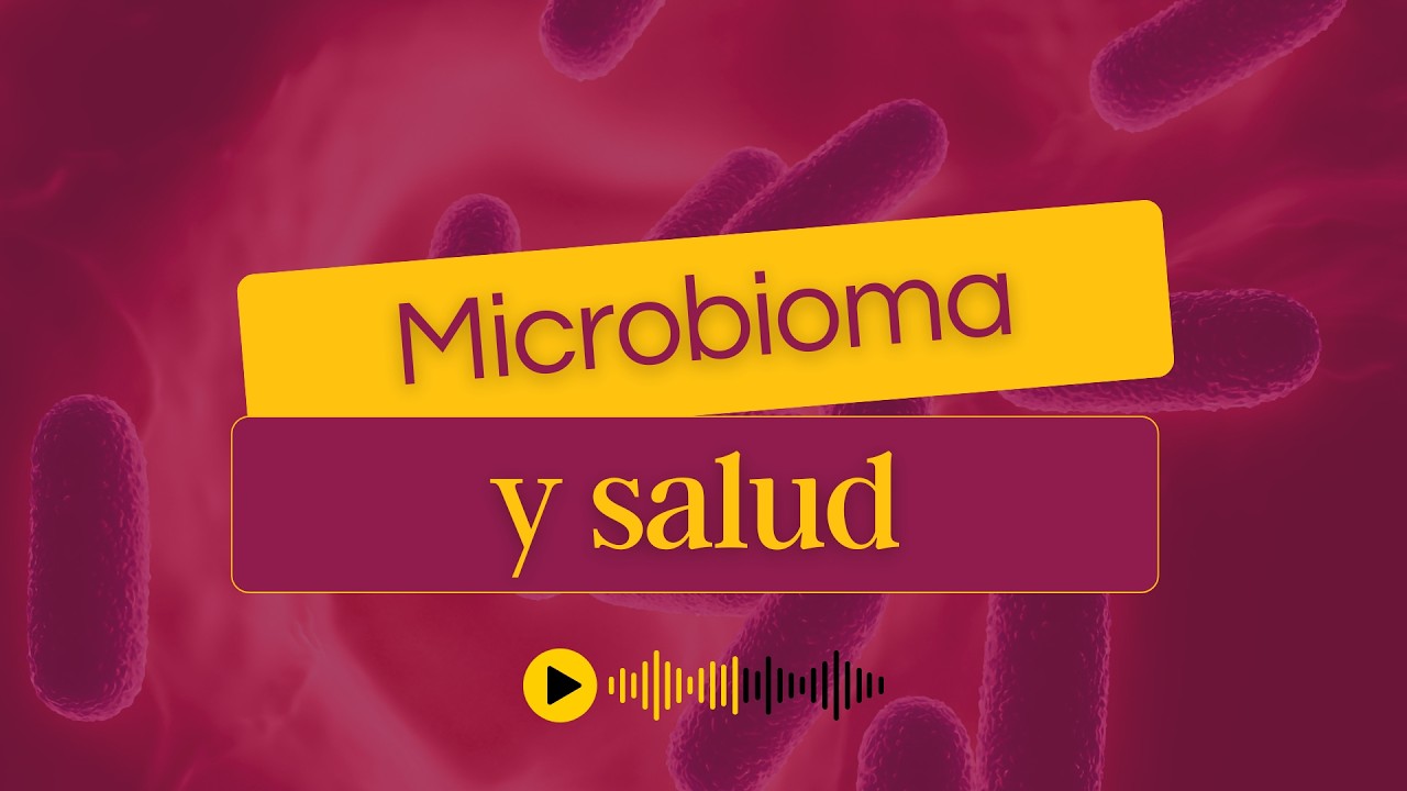 04. Microbioma, un universo dentro de nosotros | Mtra. Yolanda Quintero