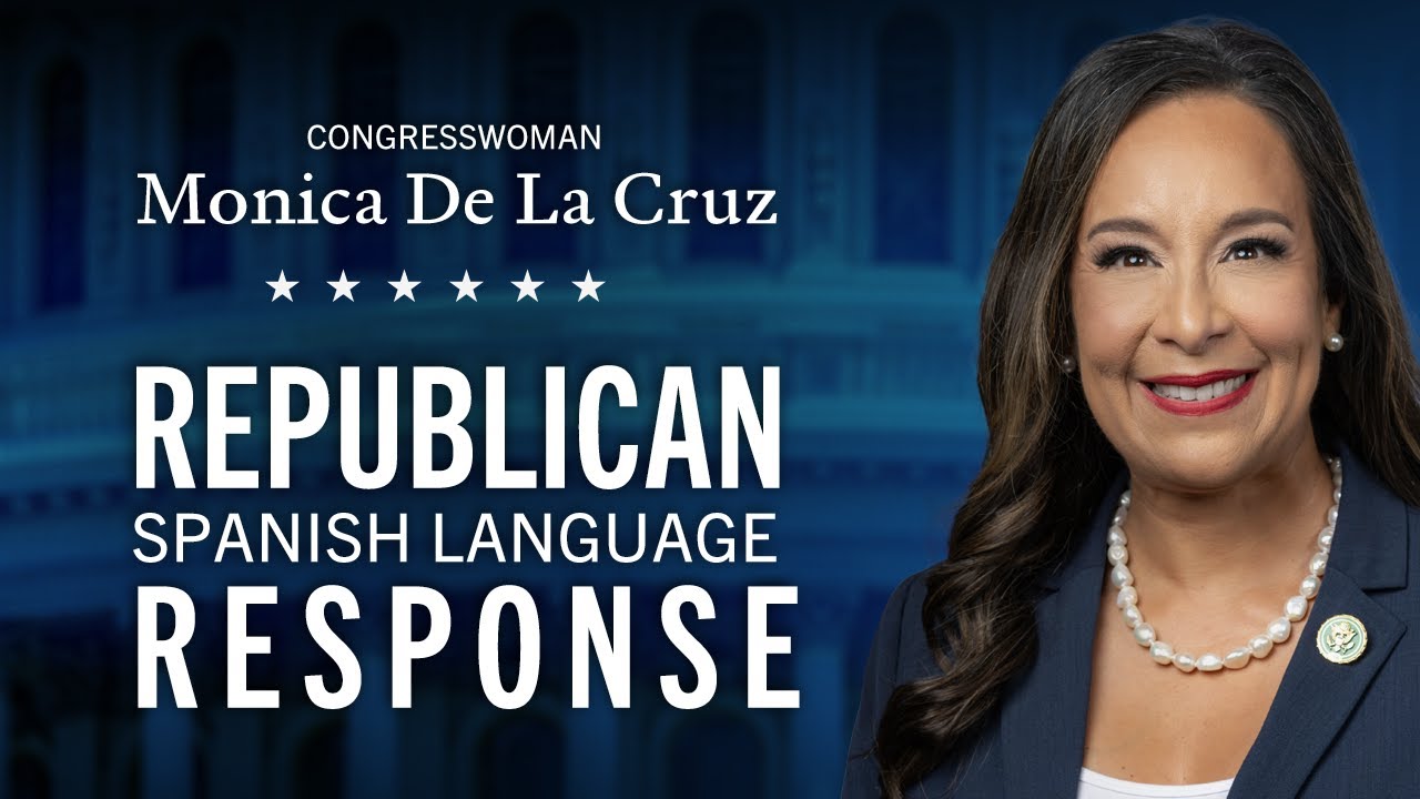 Republican Spanish Language Response by Rep. Monica De La Cruz