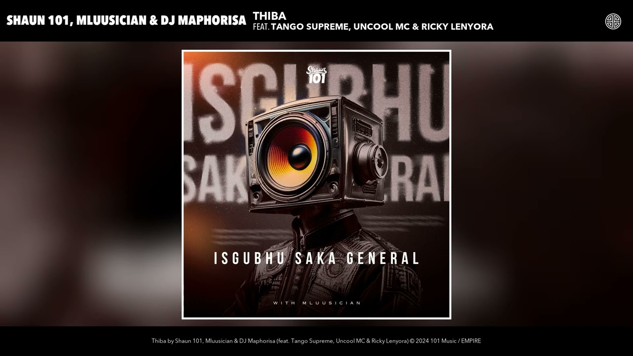 Shaun 101, Mluusician & DJ Maphorisa - Thiba (feat. Tango Supreme, Uncool MC & Ricky Lenyora)