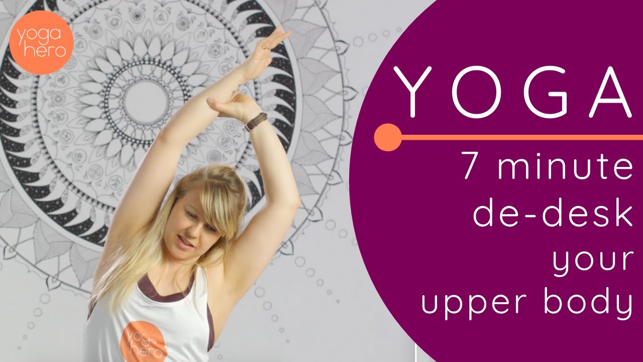 Desk Yoga: De-desk Your Upper Body