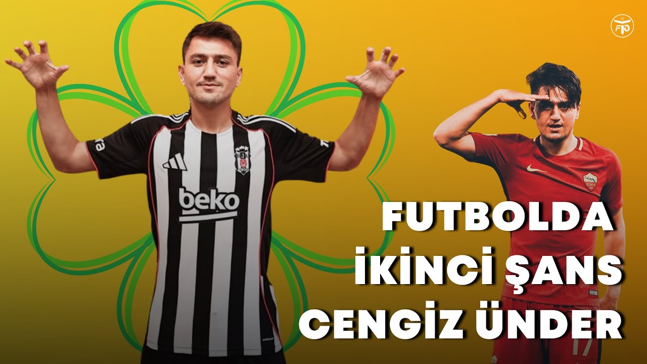 Futbolda İkinci Şans; Cengiz Ünder 