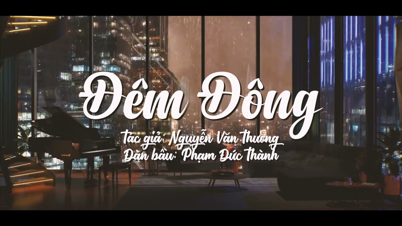 ĐÊM ĐÔNG- Tuyệt phẩm đàn bầu : PHẠM ĐỨC THÀNH