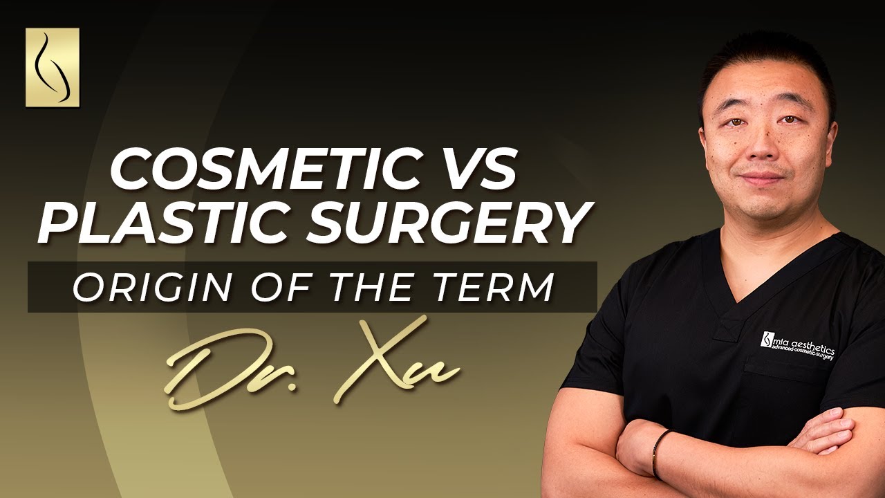 Why is cosmetic surgery called 'plastic' surgery? By Dr. Xu At Mia Aesthetics