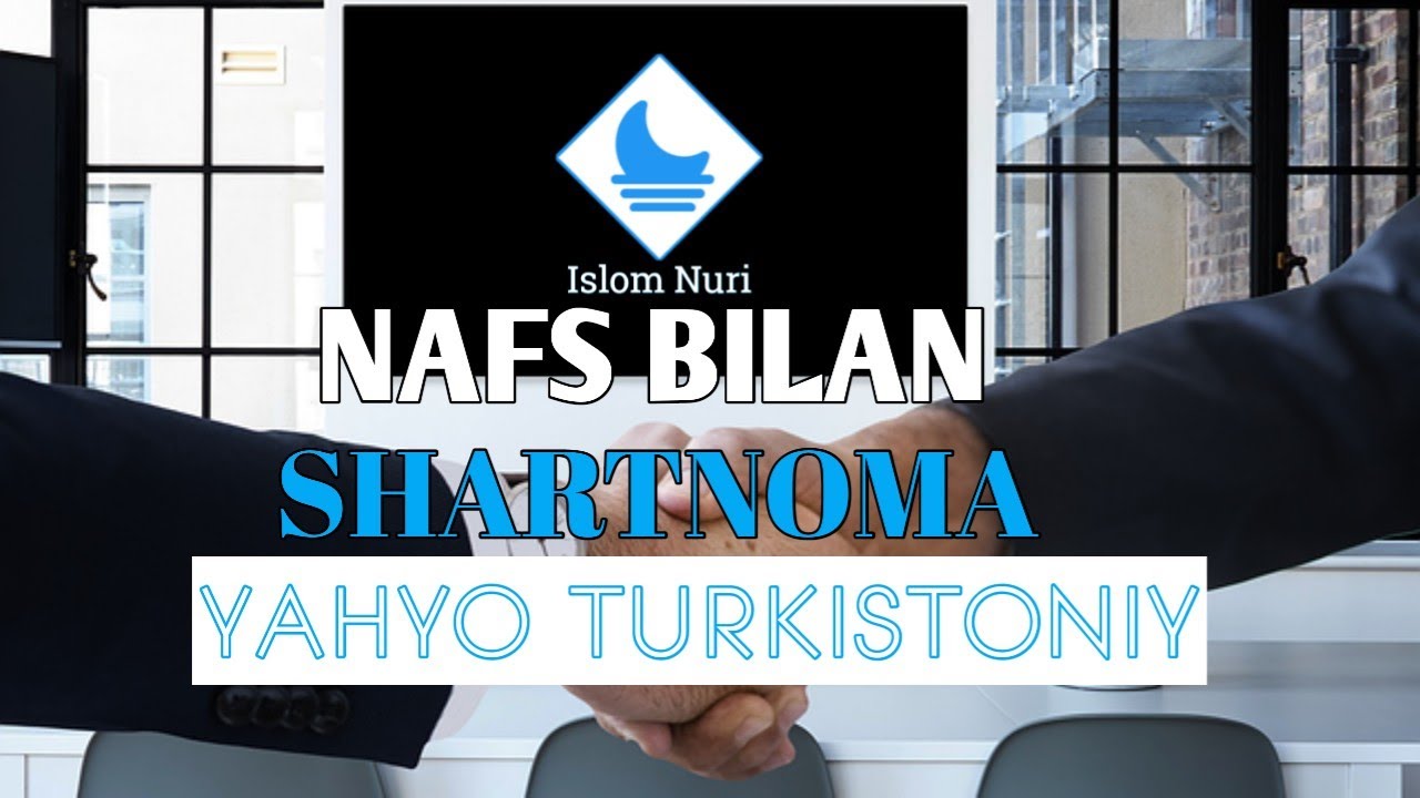 Nafs Bilan Shartnoma - Yahyo Turkistoniy | Нафс Билан Шартнома