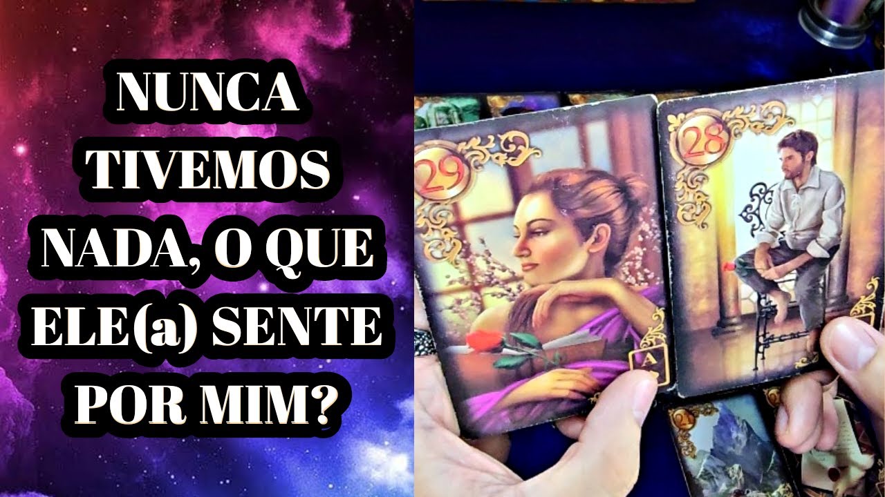 NUNCA TIVEMOS NADA, O QUE ELE(a) SENTE POR MIM? #tarot #amor #leituradetarot #tarotonline #tarotamor
