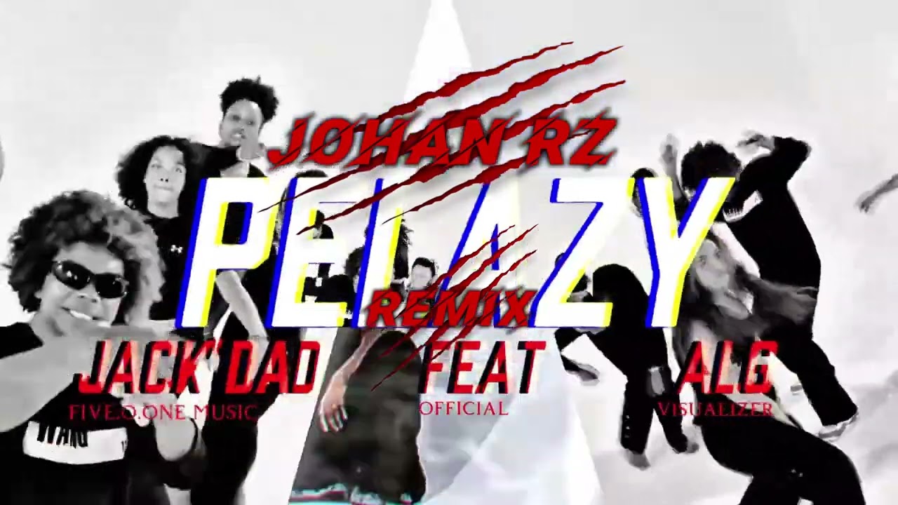 Johan RZ - PELAZY Ft Jack'Dad X ALG (REMIX 2K26)
