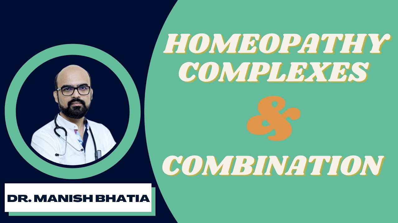 Homeopathy combination & complexes | Dr Manish Bhatia