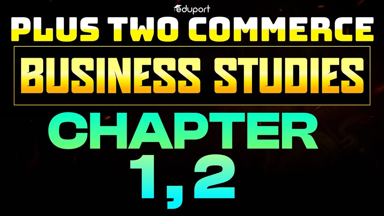 Plus Two Business Studies | Chapter 1 & 2 | Eduport