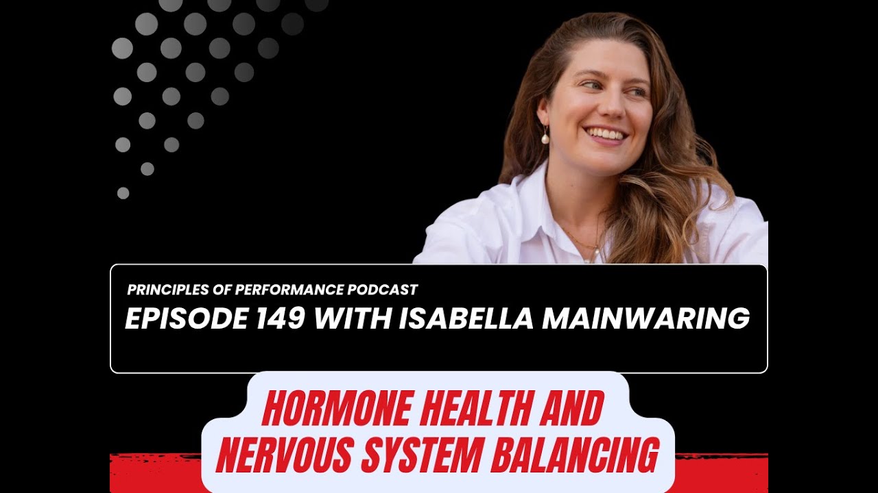 Podcast 152 - Hormone Health and Nervous System Balancing with Isabella Mainwaring