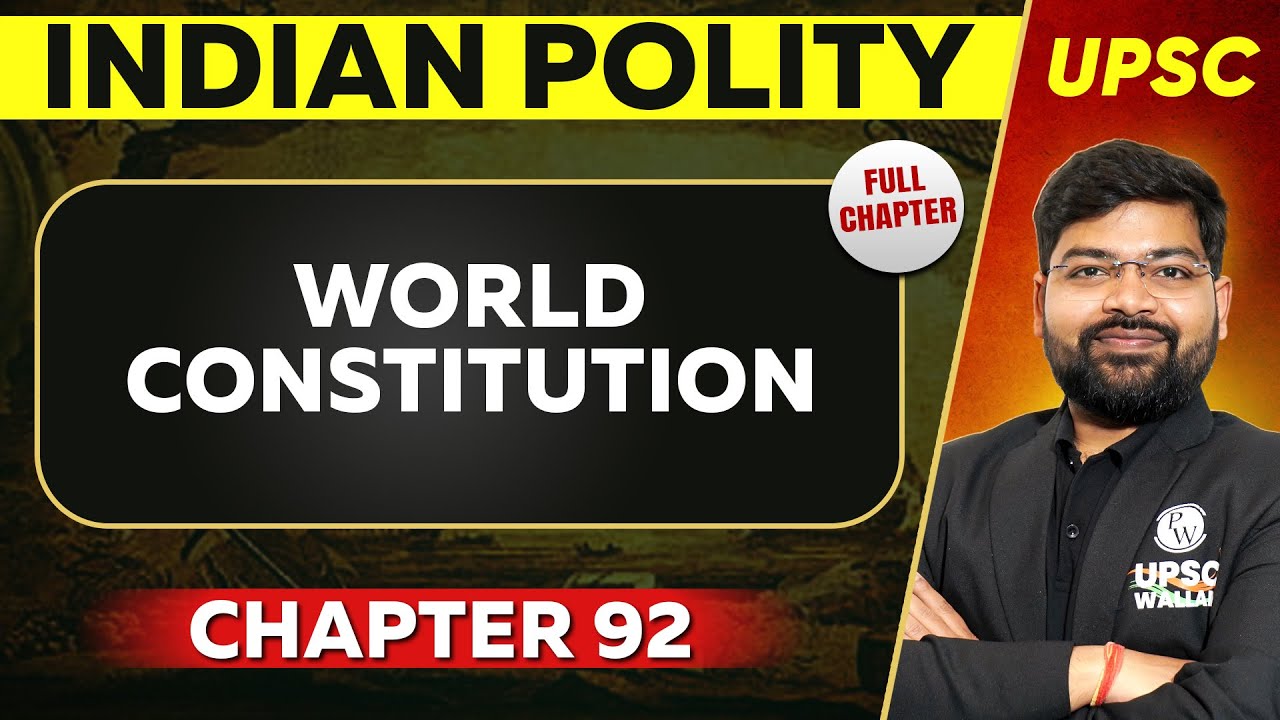 World Constitution FULL CHAPTER | Indian Polity - Chapter 92 | UPSC Preparation ⚡